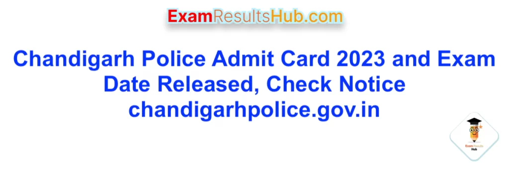 Chandigarh Police Admit Card 2023 and Exam Date Released, Check Notice chandigarhpolice.gov.in