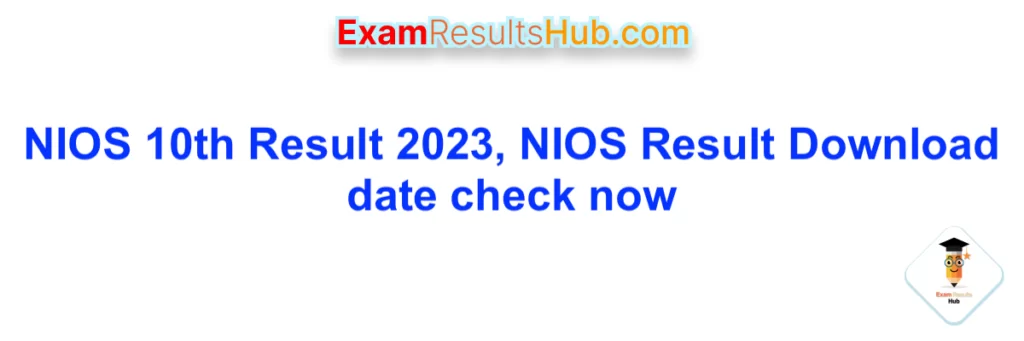 NIOS 10th Result 2023, NIOS Result Download date check now
