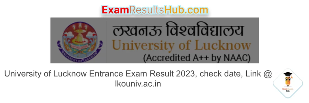 University of Lucknow Entrance Exam Result 2023, check date, Link @ lkouniv.ac.in