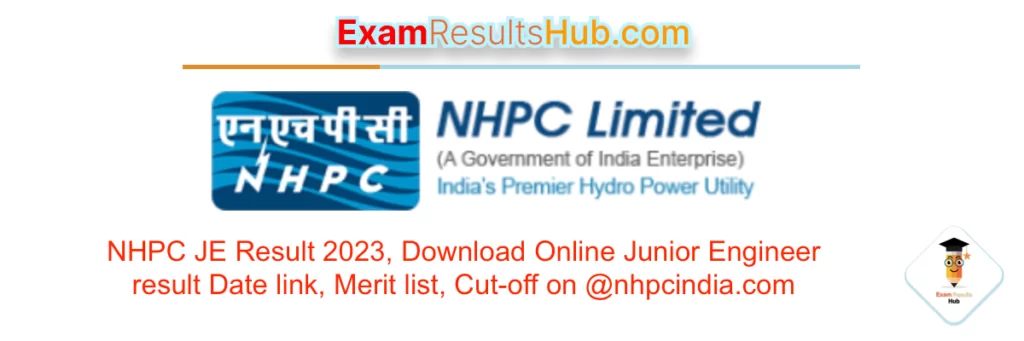 NHPC JE Result 2023, Download Online Junior Engineer result Date link, Merit list, Cut-off on @nhpcindia.com