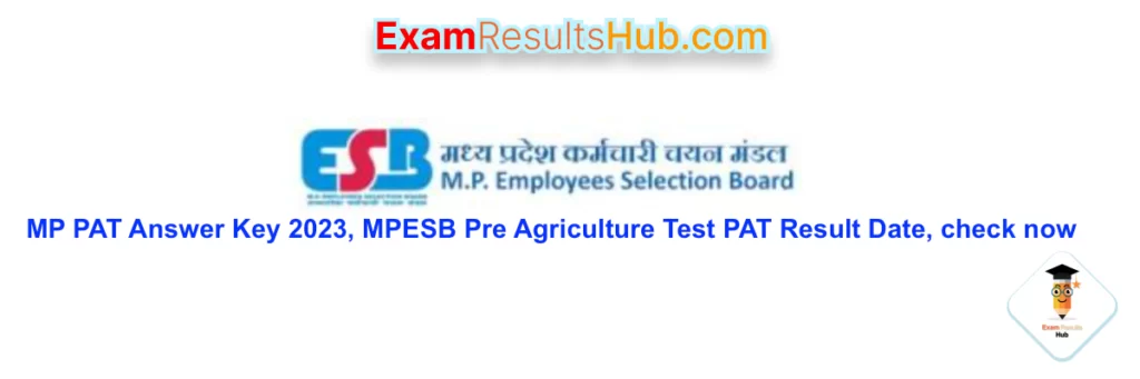 MP PAT Answer Key 2023, MPESB Pre Agriculture Test PAT Result Date, check now