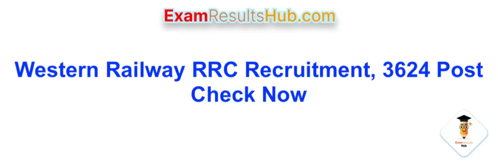 Western Railway RRC Recruitment, 3624 Post Check Now
