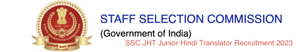 SSC JHT Junior Hindi Translator Recruitment 2023, Junior and Senior Hindi Translator Vacancy,  Apply now