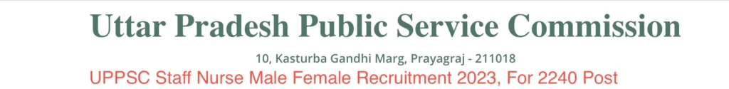 UPPSC Staff Nurse Male Female Recruitment 2023, For 2240 Post