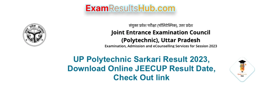 UP Polytechnic Sarkari Result 2023, Download Online JEECUP Result Date, Check Out link