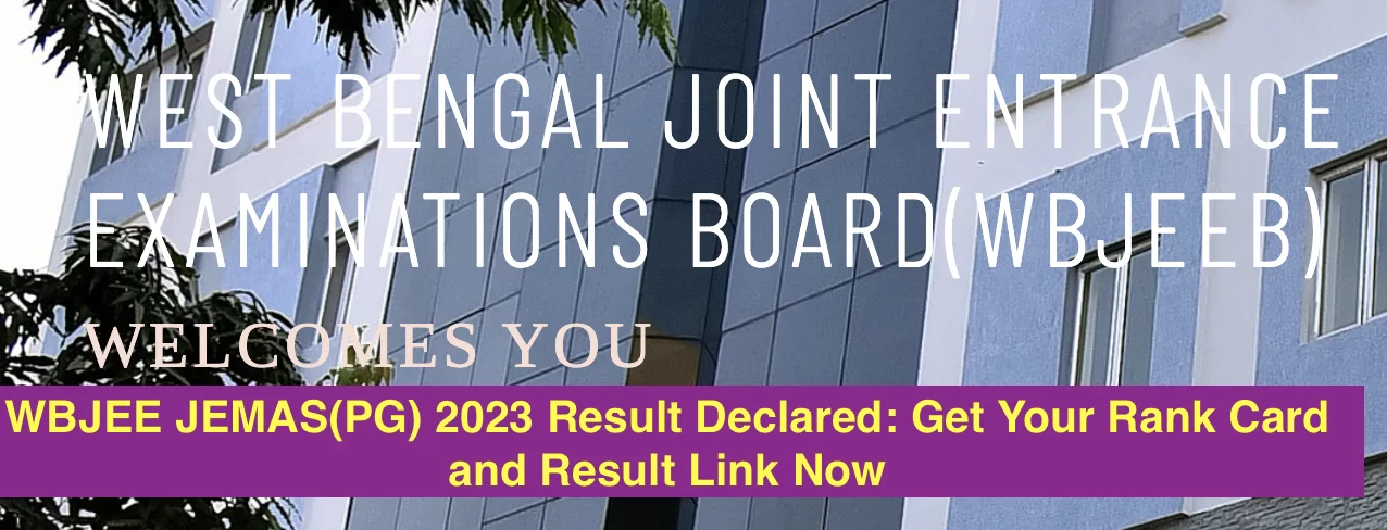 WBJEE JEMAS PG 2023 Result Declared: Get Your Rank Card and Result Link Now