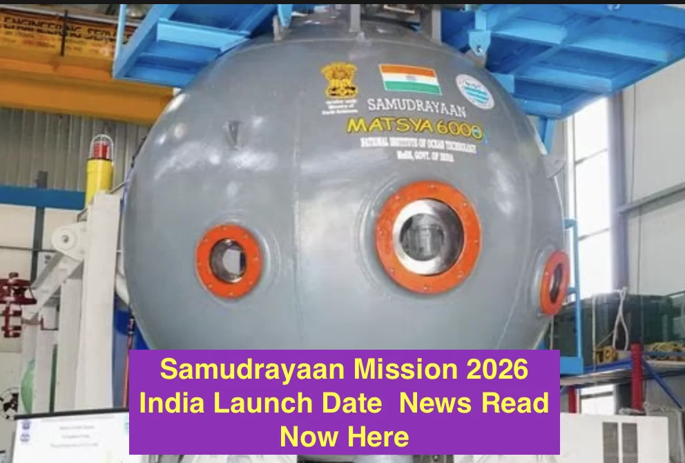Samudrayaan Mission 2026 India Launch Date News Read Now Here