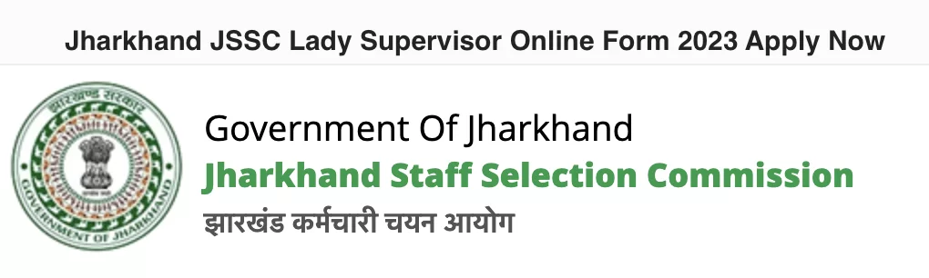 Jharkhand JSSC Lady Supervisor Online Form 2023 Apply Now