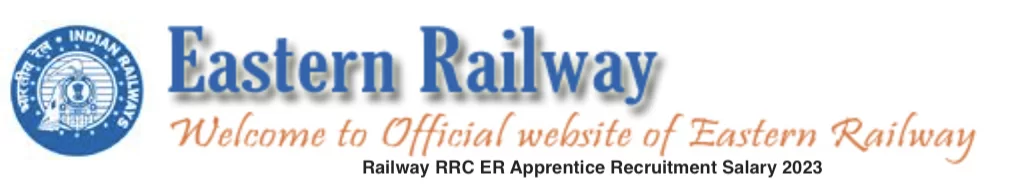 Railway RRC ER Apprentice Recruitment Salary 2023 Check Now