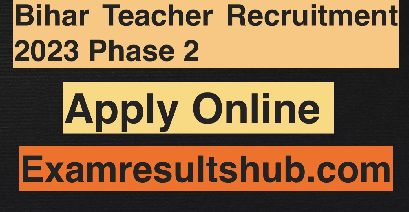 Bihar Teacher Recruitment 2023 Phase 2 registration Starts Apply Now